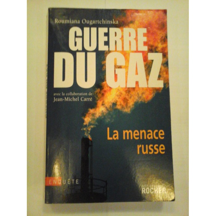 GUERRE DU GAZ - ROUMIANA OUGARTCHINKSA GUERRE DU GAZ - ROUMIANA OUGARTCHINKSA